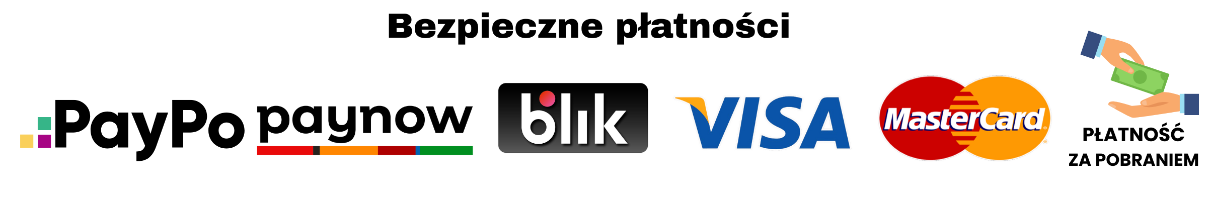 Bezpieczne płatności: PayPo, PayNow, Blik, Visa, MasterCard, Płatność za pobraniem